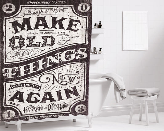 Make Old Things New Again Bathroom Shower Curtain Fabric Waterproof | 66 X 72 Inch