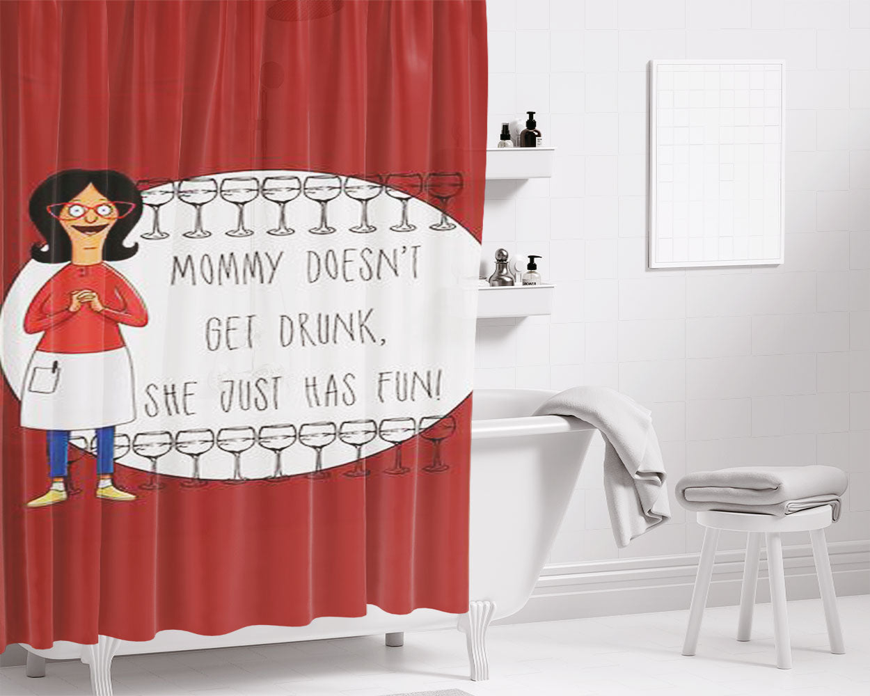 Mommy Doesn'T Get Drunk, She Just Has Fun Linda Belcher Bathroom Shower Curtain Fabric Waterproof | 66 X 72 Inch