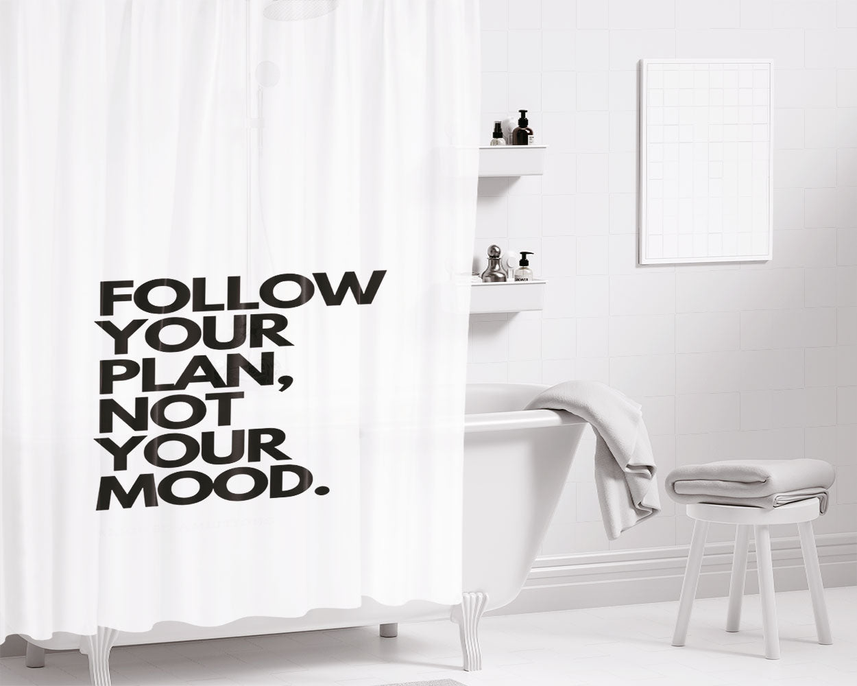 Follow Your Plan, Not Your Mood Bathroom Shower Curtain Fabric Waterproof | 66 X 72 Inch