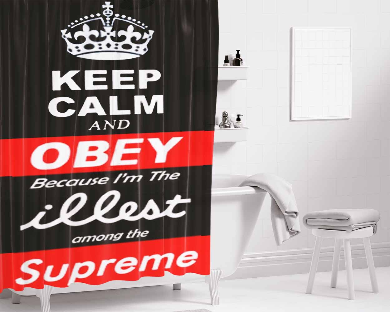 Keep Calm Obey Illest Among Supreme Bathroom Shower Curtain Fabric Waterproof | 66 X 72 Inch