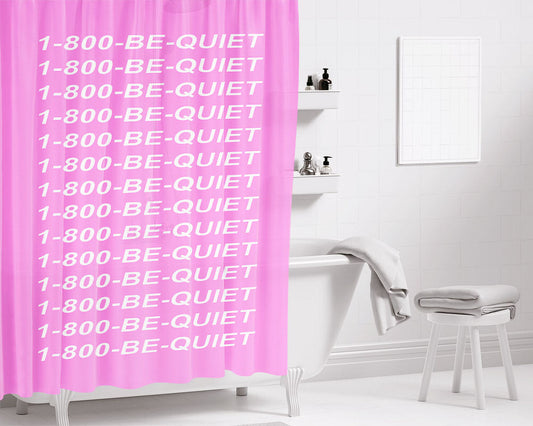1 800 Be Quiet Quotes Bathroom Shower Curtain Fabric Waterproof | 66 X 72 Inch