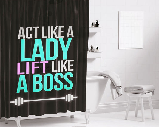 Act Like Lady Lift Like A Boss Funny Gym Fitness Quote Bathroom Shower Curtain Fabric Waterproof | 66 X 72 Inch
