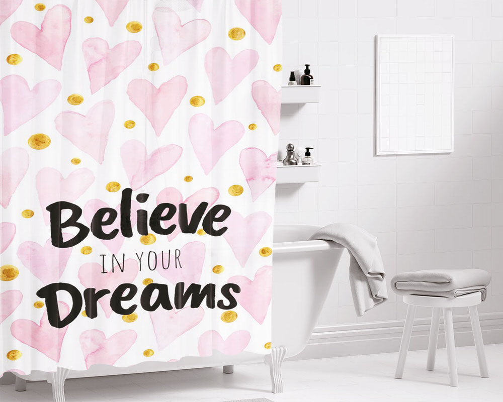 Believe In Your Dreams Bathroom Shower Curtain Fabric Waterproof | 66 X 72 Inch