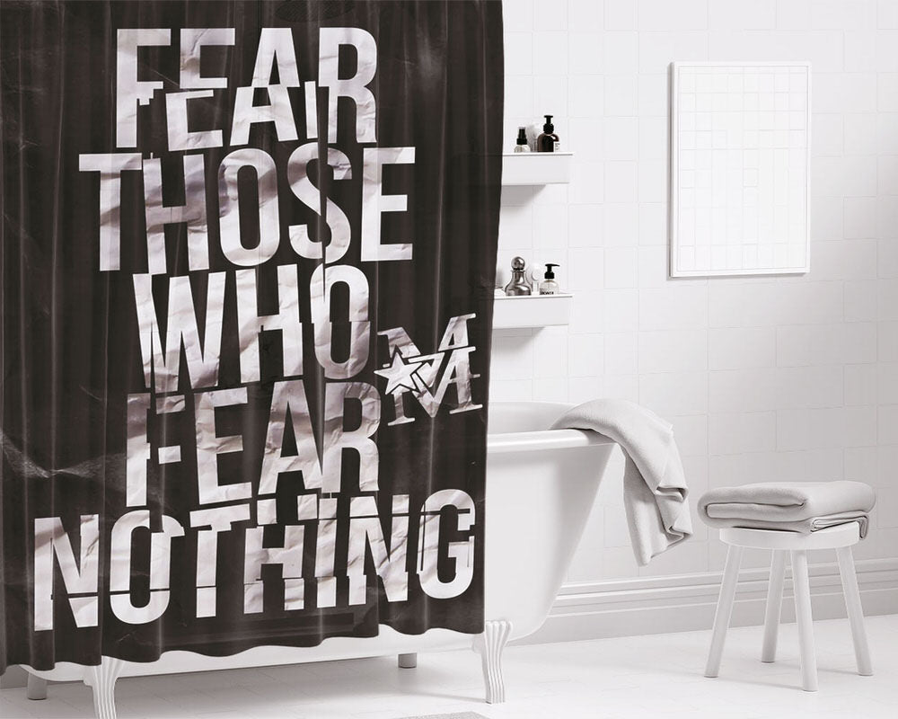 Fear Those Who Fear Nothing Bathroom Shower Curtain Fabric Waterproof | 66 X 72 Inch