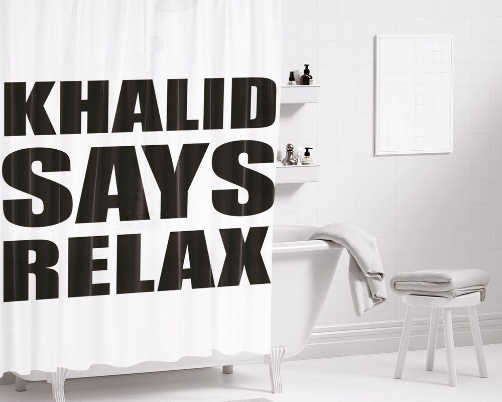 From Khalid Says Relax Bathroom Shower Curtain Fabric Waterproof | 66 X 72 Inch