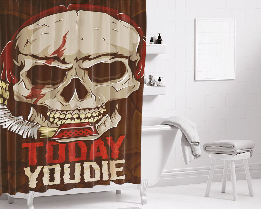 Today You Die Bathroom Shower Curtain Fabric Waterproof | 66 X 72 Inch