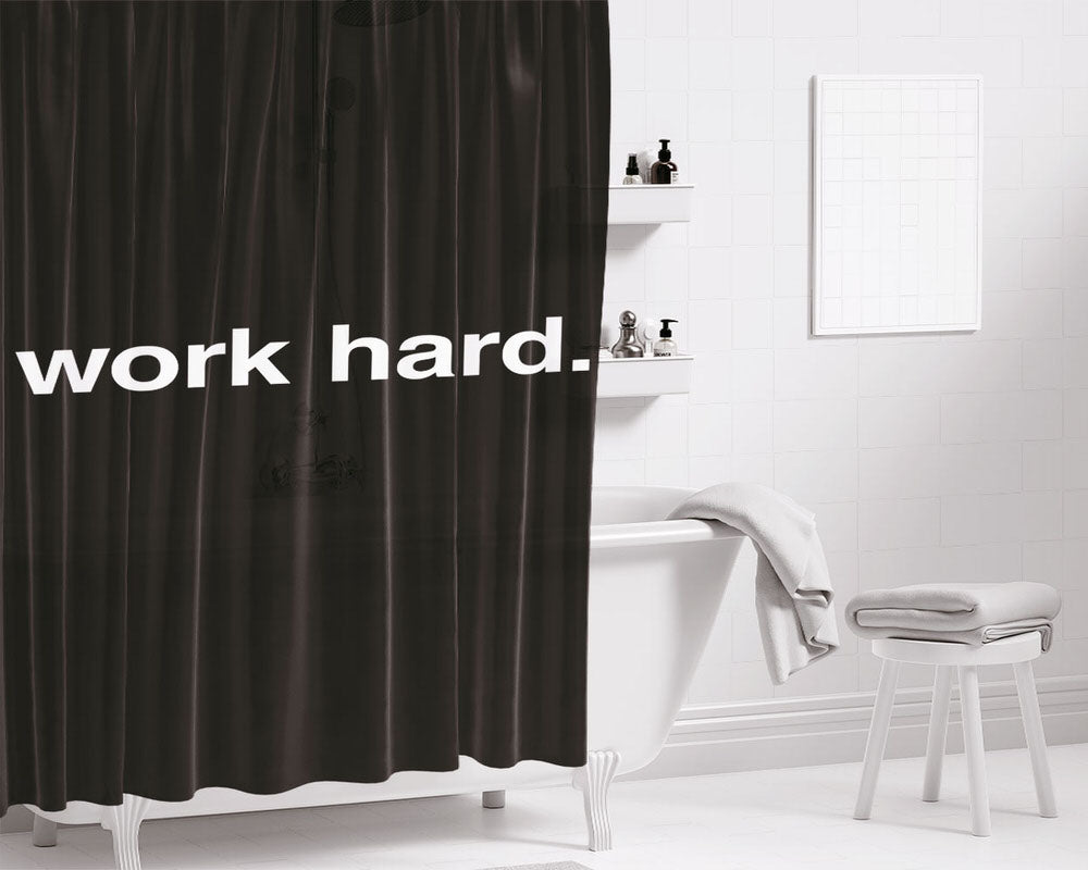 Work Hard Bathroom Shower Curtain Fabric Waterproof | 66 X 72 Inch