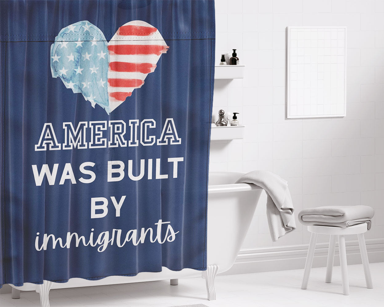 America Was Built By Immigrants Bathroom Shower Curtain Fabric Waterproof | 66 X 72 Inch