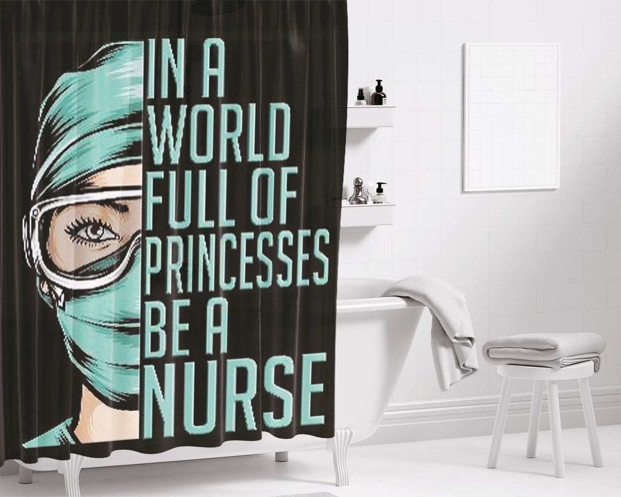 Be A Nurse Bathroom Shower Curtain Fabric Waterproof | 66 X 72 Inch