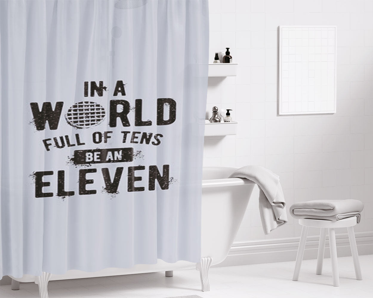 Be An Eleven Bathroom Shower Curtain Fabric Waterproof | 66 X 72 Inch
