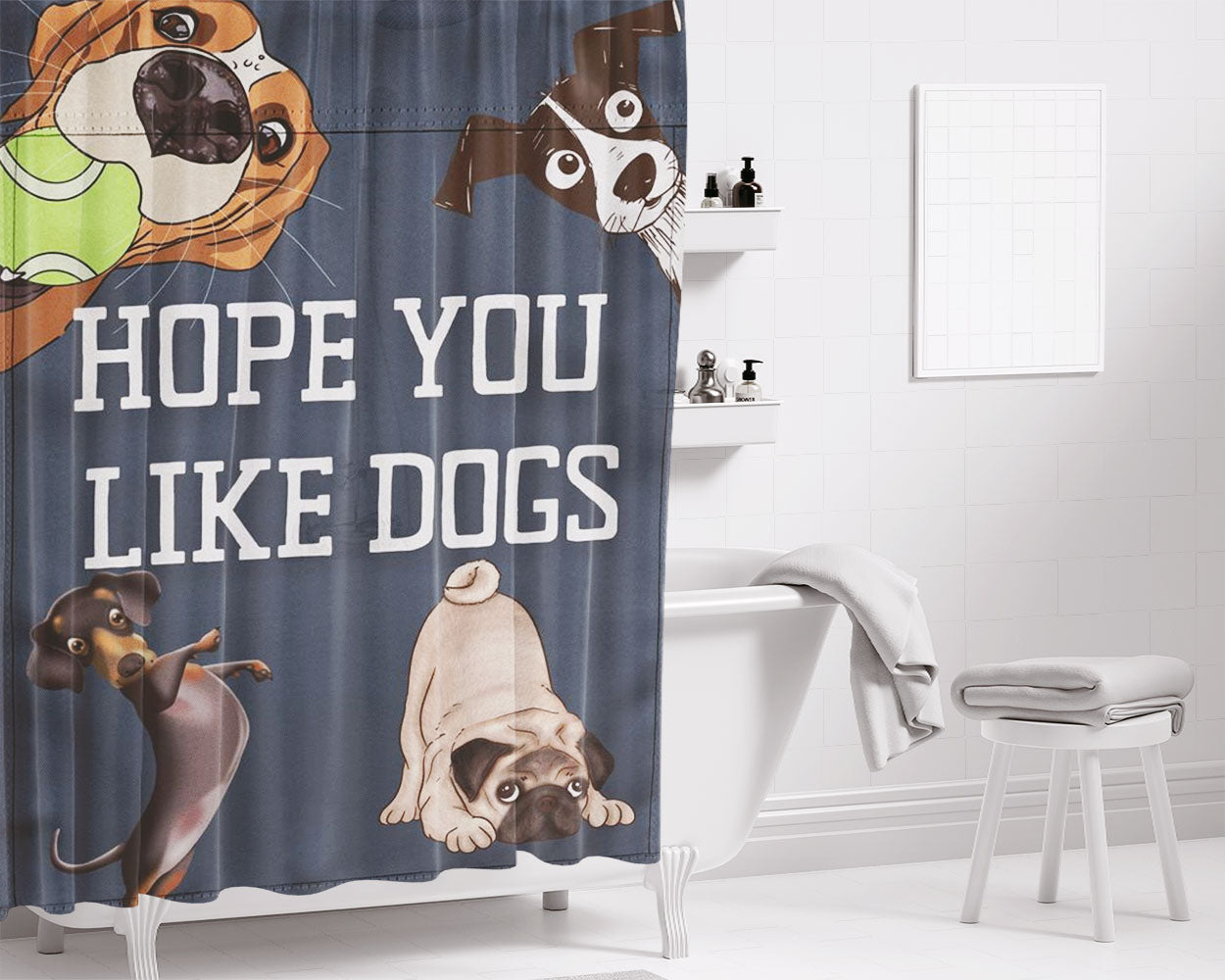 Hope You Like Dogs Bathroom Shower Curtain Fabric Waterproof | 66 X 72 Inch