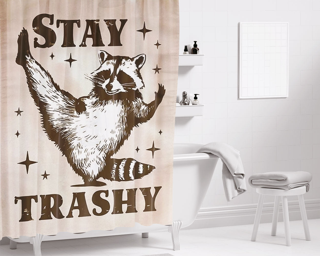 Stay Trashy Bathroom Shower Curtain Fabric Waterproof | 66 X 72 Inch