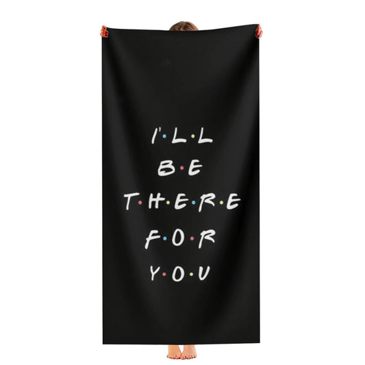Black I'Ll Be There For You Ultra-Soft Luxury Bathroom Towels