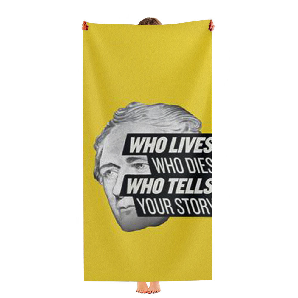 Hamilton Who Lives Who Dies Who Tells Your Story Ultra-Soft Luxury Bathroom Towels