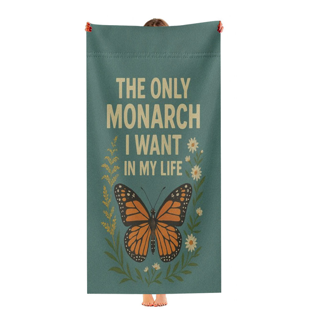 The Only Monarch I Want In My Life Ultra-Soft Luxury Bathroom Towels