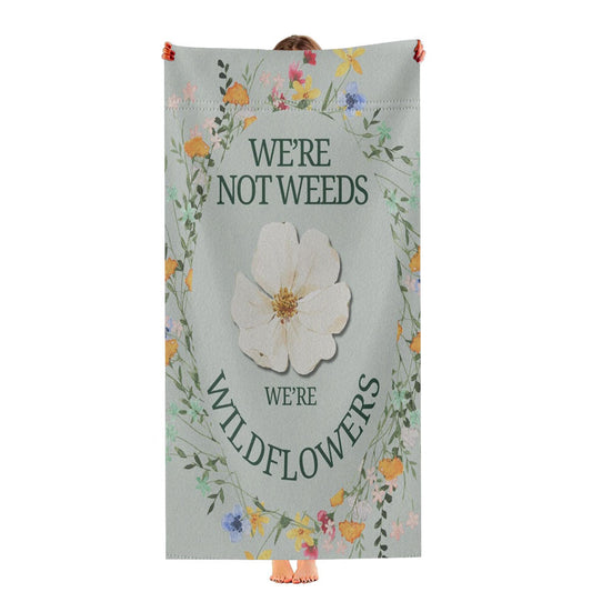 We'Re Not Weeds We'Re Wildflowers Ultra-Soft Luxury Bathroom Towels