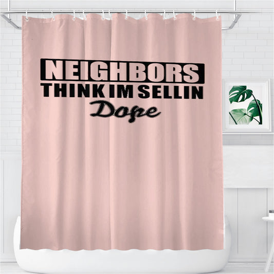 Personalized Neighbors Think I'M Sellin Dope Gtt Pink Shower Curtain Farmhouse Bathroom Decor
