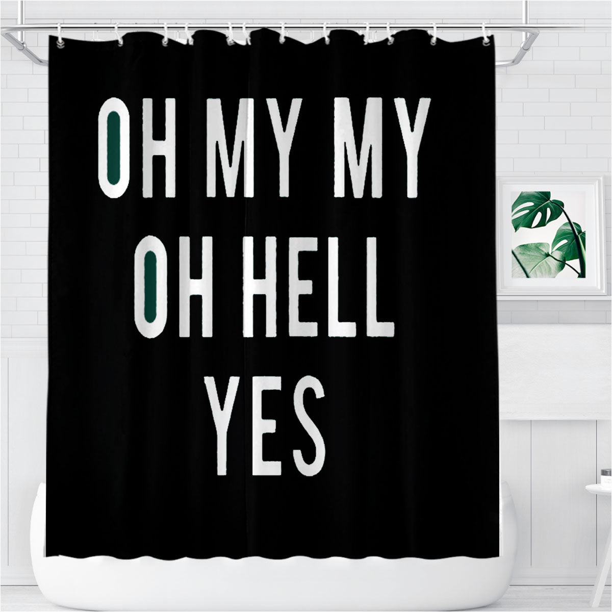 Oh My My Oh Hell Yes Bathroom Shower Curtain Fabric Waterproof | 66 X 72 Inch