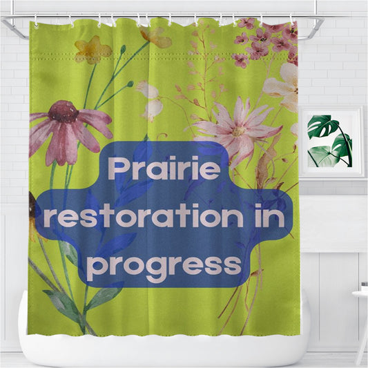 Prairie Restoration In Progress Bathroom Shower Curtain Fabric Waterproof