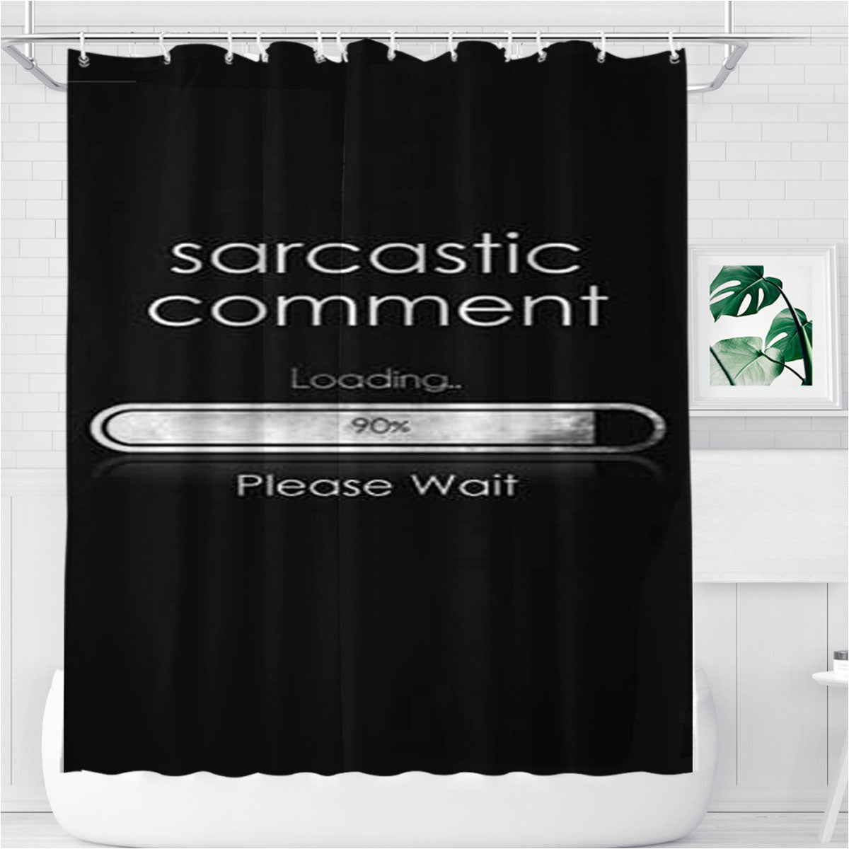 Sarcastic Comment Bathroom Shower Curtain Fabric Waterproof | 66 X 72 Inch