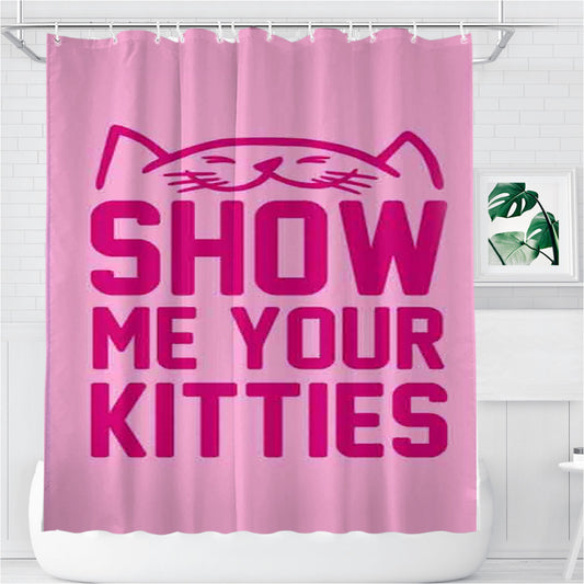 Show Me Your Kitties Bathroom Shower Curtain Fabric Waterproof | 66 X 72 Inch