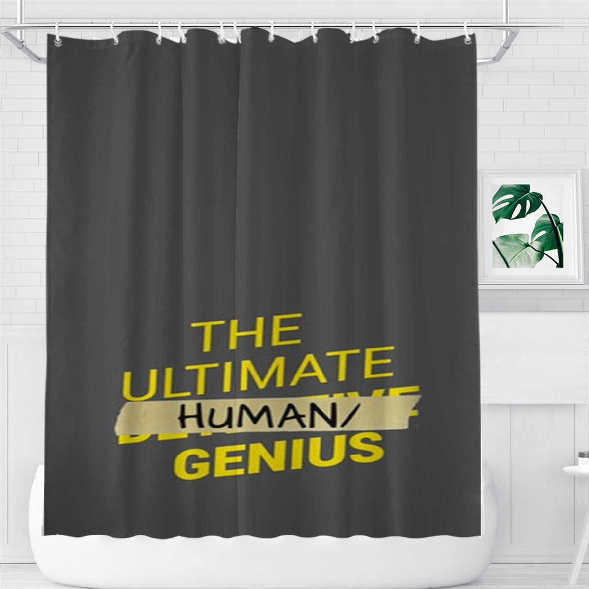 The Ultimate Human Genius - B99 Bathroom Shower Curtain Fabric Waterproof | 66 X 72 Inch